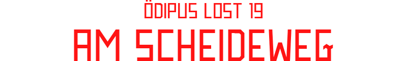 ÖDIPUS LOST 19