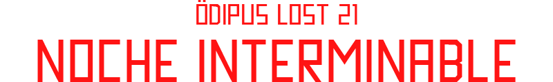 ÖDIPUS LOST 21