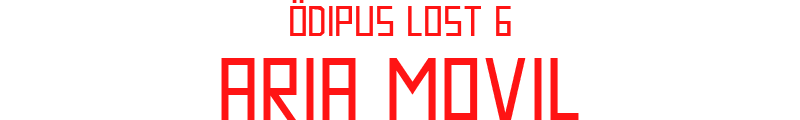 ÖDIPUS LOST 6