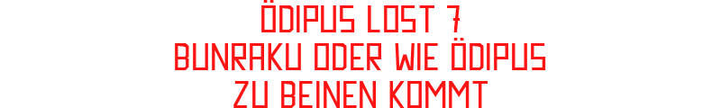 ÖDIPUS LOST 7