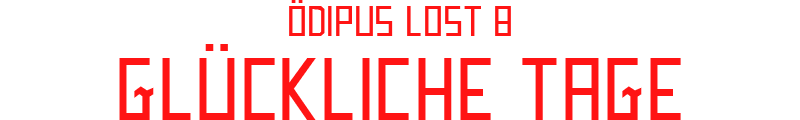 ÖDIPUS LOST 8